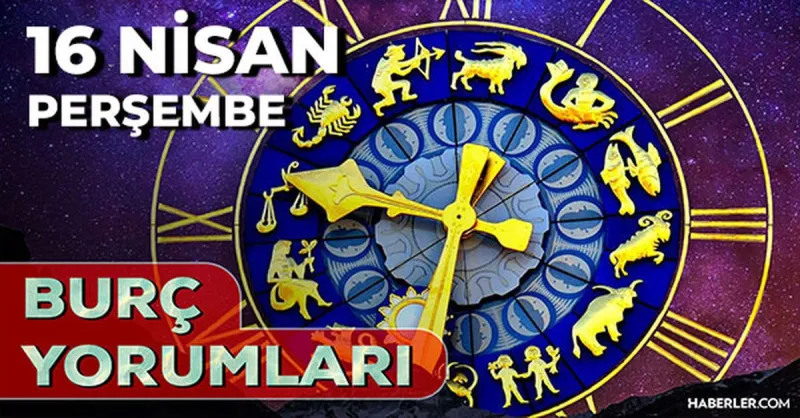 16 Nisan 2026 burç yorumları! Kova, Oğlak, Aslan burcu AŞK, EVLİLİK, SAĞLIK yorumları ne diyor?