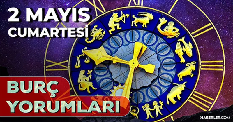 2 Mayıs 2026 burç yorumları! Oğlak, Aslan, Yay burcu AŞK, EVLİLİK, SAĞLIK yorumları ne diyor?