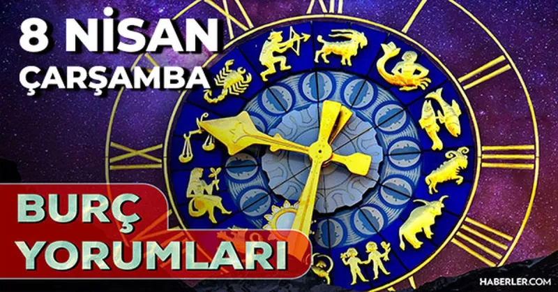8 Nisan 2026 burç yorumları! Aslan, Koç, İkizler burcu AŞK, EVLİLİK, SAĞLIK yorumları ne diyor?