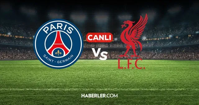 PSG Liverpool CANLI İZLE! PSG Liverpool maçı hangi kanalda, nereden izlenir?